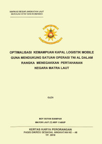 Optimalisasi kemampuan kapal logistik mobile guna mendukung satuan operasi TNI AL dalam rangka menegakkan pertahanan negara matra laut