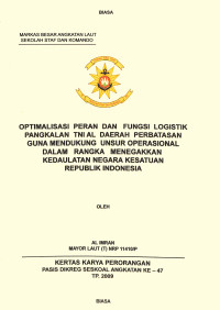 Optimalisasi Peran Dan Fungsi Logistik Pangkalan TNI AL Daerah Perbatasan Guna Mendukung Unsur Operasiona Dalam Rangka Menegakkan Kedaulatan Negara Kesatuan Republik Indonesia