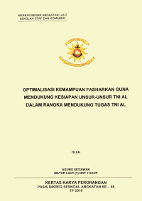 Optimalisasi kemampuan Fasharkan guna mendukung kesiapan unsur-unsur TNI AL dalam rangka mendukung tugas TNI AL