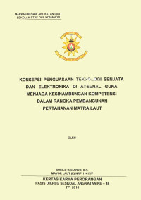 Konsepsi penguasaan teknologi senjata dan elektronika di Arsenal guna menjaga kesinambungan kompetensi dalam rangka pembangunan pertahanan matra laut