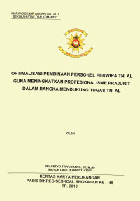 Optimalisasi oembinaan personel perwira TNI AL guna meningkatkan profesionalisme prajurit dalam rangka mendukung tugas TNI AL