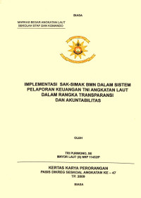 Implementasi Sak-Simak Bmn Dalam Sistem Pelaporan Keuangan TNI Angkatan Laut Dalam Rangka Transparansi Dan Akuntabilitas