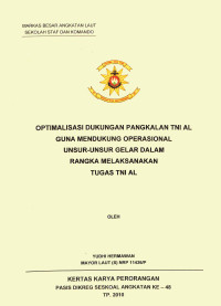 Optimalisasi dukungan pangkalan TNI AL guna mendukung operasional unsur-unsur gelar dalam rangka melaksanakan tugas TNI AL