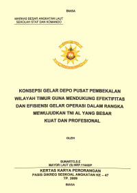 Konsepsi Gelar Depo Pusat Pembekalan Wilayah Timur Guna Mendukung Efektifitas Dan Efisiensi Gelar Operasi Dalam Rangka Mewujudkan TNI AL Yang Besar Kuat Dan Profesional