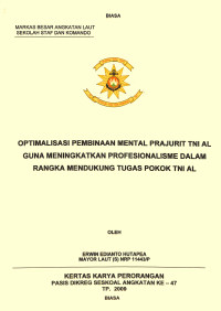 Optimalisasi Pembinaan Mental Prajurit TNI AL Guna Meningkatkan Profesonalisme Dalam Rangka Mendukung Tugas Pokok TNI AL