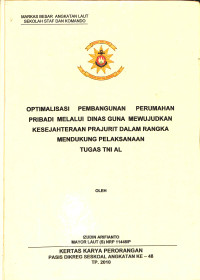 Optimalisasi pembangunan perumahan pribadi melalui dinas guna mewujudkan kesejahteraan prajurit dalam rangka mendukung pelaksanaan tugas TNI AL