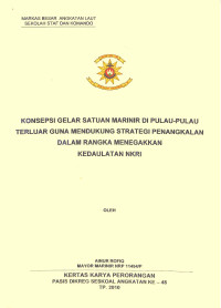 Konsepsi gelar satuan marinir di pulau-pulau terluar guna mendukung strategi penangkalan dalam rangka menegakkan kedaulatan NKRI