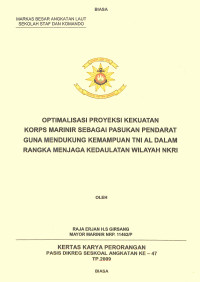 Optimalisasi Proyeksi Kekuatan Korps Marinir Sebagai Pasukan Pendarat Guna Mendukung Kemampuan TNI AL Dalam Rangka Menjaga Kedaulatan Wilayah NKRI