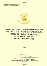 Konsepsi Operasi Pengamanan Pulau-Pulau Terluar Oleh Satuan Tugas Marinir Guna Mendukung Tugas Pokok TNI AL Dalam Rangka Menjaga Keutuhan Wilayah NKRI