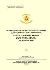 Optimalisasi penerapan strategi pertahanan laut Nusantara guna mendukung strategi pertahanan nasional dalam rangka menjaga kedaulatan NKRI