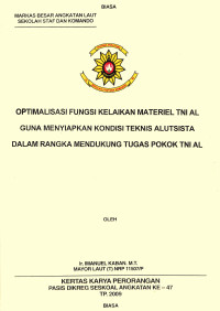 Optimalisasi Fungsi Kelaikan Materiel TNI AL Guna Menyiapkan Kondisi Teknsi Alutsista Dalam Rangka Mendukung Tugas Pokok TNI AL