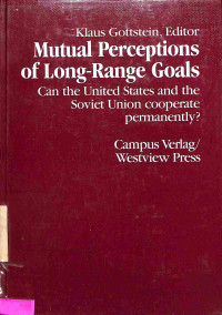 Mutual Perceptions of Long-Range Goals. Can the United States and the Soviet Union Cooperate Permanently?