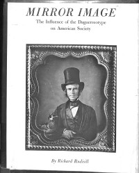 MIRROR IMAGE The I nfluence of the Daguenrreotype on American Societ