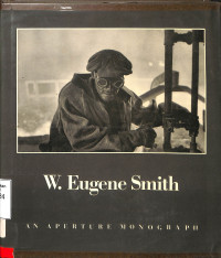 W. Eugene Smith, his photographs and notes