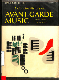 A Concise History of AVANT GARDE MUSIC