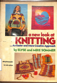 A New Look At Knitting... An Easier and More Creative Approach