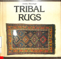 Tribal Rugs : An Introduction To The Weaving Of The Tribes Of Iran