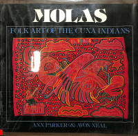 Molas Folk Art Of The Cuna Indians