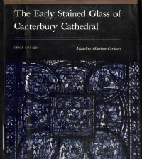 THE EARLY STAINED GLASS OF CENTERBURY CATHEDRAL