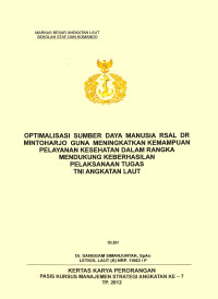 Optimalisasi Sumber Daya Manusia RSAL Dr Mintoharjo Guna Meningkatkan Kemampuan Pelayanan Kesehatan Dalam Rangka Mendukung Keberhasilan Pelaksanaan Tugas TNI Angkatan Laut