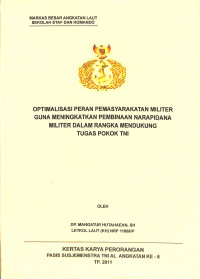 Optimalisasi Peran Pemasyarakatan Militer Guna Meningkatkan Pembinaan Narapidana Militer Dalam Rangka Mendukung Tugas Pokok TNI