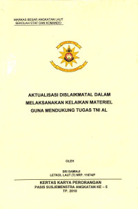 Atualisasi Dislaikmatal Dalam Melaksanakan Kelaikan Materiel Guna Mendukung Tugas TNI AL