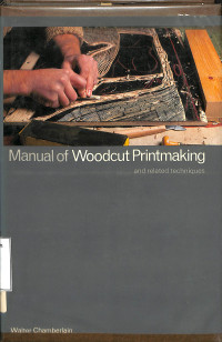 Manual of Woodcut Printmaking and Related Techniques