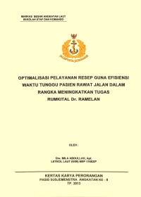 Optimalisasi Pelayanan Resep Guna Efisiensi Waktu Tunggu Pasien Rawat Jalan Dalam Rangka Meningkatkan Tugas Rumkitaln Dr. Ramelan