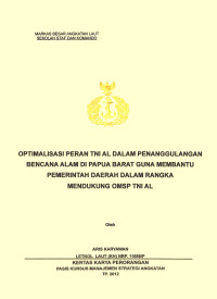 Optimalisasi Peran TNI AL Dalam Penanggulangan Bencana Alam Di Papua Barat Guna Membantu Pemerintah Daerah Dalam Rangka Mendukung Omsp TNI AL