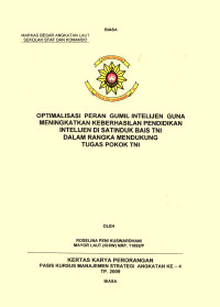 Optimalisasi Peran Gumil Intelijen Guna Meningkatkan Keberhasilan Pendidikan Intelijen Di Satinduk Bais TNI Dalam Rangka Mendukung Tugas Pokok TNI