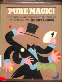 PURE MAGIC THE OF HAND BOOK OF DAZZLING TRICKS AND CAPTIVATING ROUTINES