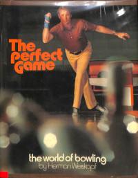 THE PERFECT GAME THE WORLD BOWLING