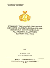 Optimalisasi Peran Ladokgi Martadinata Pada Operasi Bhakti Surya Baskara Jaya Guna Meningkatkan Kesehatan Masyarakat Pulau Terpencil Dalam Rangka Mendukung Tugas TNI AL