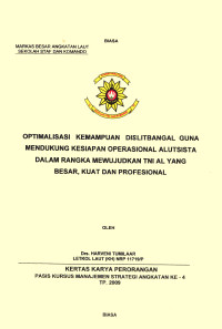 Optimalisasi Kemampuan Dislitbangal Guna Mendukung Kesiapan Operasional Alutsista Dalam Rangka Mewujudkan TNI AL Yang Esar, Kuat Dan Profesional