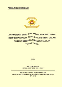 Aktualisasi Moril Dan Moral Prajurit Guna Mempertahankan Citra Baik Institusi Dalam Rangka Mendukung Keberhhasilan Tugas TNI AL