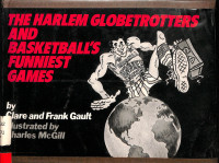 THE HARLEM GLOBETROTTERS AND BASKETBALLS FUNNIEST GAME