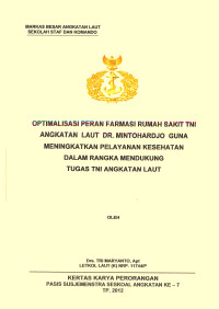 Optimalisasi Peran Farmasi Rumah Sakit TNI Angkatan Laut Dr. Mintohardjo Guna Meningkatkan Pelayanan Kesehatan Dalam Rangka Mendukung Tugas TNI Angkatan Laut