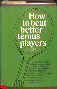 HOW TO BEAT BETTER TENNIS PLAYERS