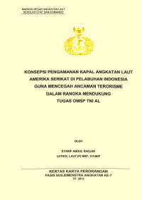 Konsepsi Pengamanan Kapal Angkatan Laut Amerika Serikat Di Pelabuhan Indonesia Guna Mencegah Ancaman Terorisme Dalam Rangka Mendukung Tugas Omsp TNI AL