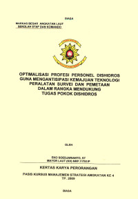 Optimalisasi Profesi Personel Dishidros Guna Mengantisipasi Kemajuan Teknologi Peralatan Survei Dan Pemetaan Dalam Rangka Mendukung Tugas Pokok Dishidros