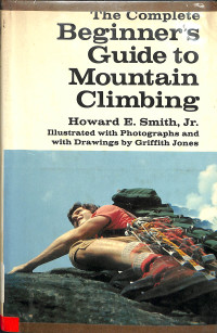 The Complete Beginners Guide to Mountain Climbing