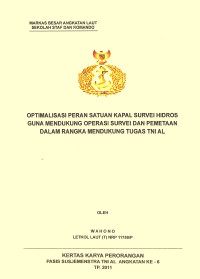 Optimalisasi Peran Satuan Kapal Survei Hidros Guna Mendukung Operasi Survei Dan Pemetaan Dalam Rangka Mendukung Tugas TNI AL