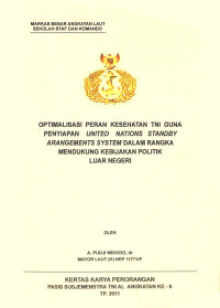 Optimalisasi Peran Kesehatan TNI Guna Penyiapan United Nations Standby Arangements System Dalam Rangka Mendukung Kebijakan Politik Luar Negeri