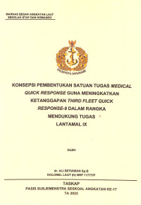 Konsepsi pembentukan satuan tugas Medical Quick Response guna meningkatkan ketanggapan Thrid Fleet Quick Response-9 dalam rangka mendukung tugas Lantamal IX