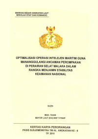 Optimalisasi Operasi Intelijen Maritim Guna Menanggulangi Ancaman Perompakan Di Perairan Selat Malaka Dalam Rangka Menjamin Stabilitas Keamanan Nasional