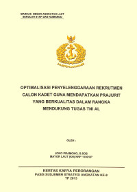 Optimalisasi Penyelenggaraan Rekrutmen Calon Kadet Guna Mendapatkan Prajurit Yang Berkualitas Dalam Rangka Mendukung Tugas TNI AL