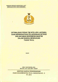 Optimalisasi Peran Tim Intelijen Lantamal Guna Meningkatkan Pelaksanaan Desteksi Dini Ancaman Berdimansi Maritim Dalam Rangka Mendukung Tugas TNI AL