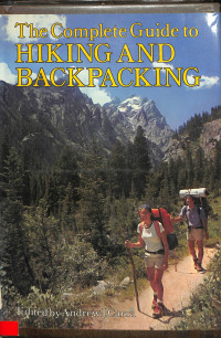 The Complete Guide to Hiking and Backpacking