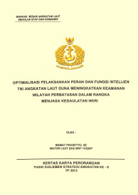 Optimalisasi Pelaksanaan Peran Dan Fungsi Intelijen TNI Angkatan Laut Guna Meningkatkan Keamanan Wilayah Perbtasan Dalam Rangka Menjaga Kedaulatan NKRI