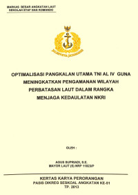 Optimalisasi Pangkalan Utama TNI AL IV Guna Meningkatkan Pengamanan Wilayah Perbatasan Laut Dalam Rangka Menjagga Kedaulatan NKRI